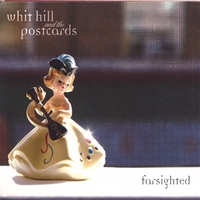 Whit Hill and the Postcards : Farsighted