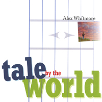Alex Whitmore : Tale by the World