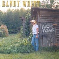 Randy Whitt : Alone Again