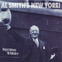 INGENIOUS WHITTLER: Al Smith's New York