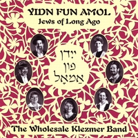 Wholesale Klezmer Band : Yidn Fun Amol (Jews of Long Ago)
