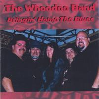 THE WHOODOO BAND: Bringin' Home The Blues