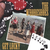 The Whoreshoes : Get Lucky