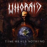 Whorrid : Time Heals Nothing