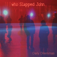 Who Slapped John : Daily Dilemmas