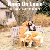 William Hart Strecker : Keep on Lovin'
