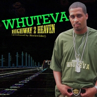 WHUTEVA: Highway 2 Heaven (the single)