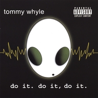 TOMMY WHYLE: Do It. Do It, Do It.