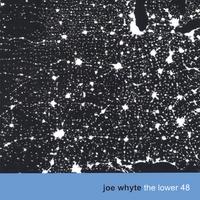 JOE WHYTE: The Lower 48