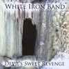 WHITE IRON BAND: Devil's Sweet Revenge