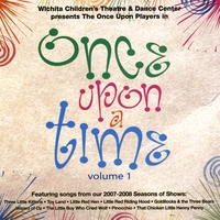 WICHITA CHILDREN'S THEATRE & DANCE CENTER: Once Upon A Time Vol 1