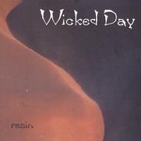 Wicked Day : Resin