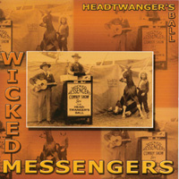 Wicked Messengers : HeadTwanger's Ball