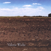 VALERIE WIEBE: Fallow Ground