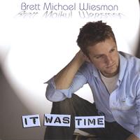 Brett Michael Wiesman : "It was time" - ENHANCED CD