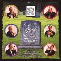 THE ORIGINAL WILDCAT JASS BAND: I'll Be Glad When You're Dead