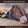 WILDERNESS ROAD: Music of the Backcountry