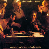 The Wild Oats : A Few Oats Shy of a Haggis