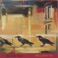 The Wild Truth : This Golden Era
