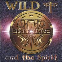 Wild-t & The Spirit : True Bliss