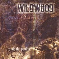 Wildwood : Roadside Psalm