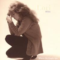 Lori Wilke : Where He Leads Me