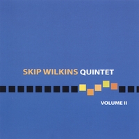 Skip Wilkins : Skip Wilkins Quintet Volume II