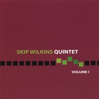 Skip Wilkins : Skip Wilkins Quintet: Volume I