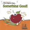 WILLA BRIGHAM: Something Good