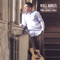 WILL BOWEN: This Lonely Mile