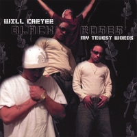 Will Carter : Black Roses: My Truest Words