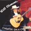 WILL CLEMENTS: Cheatin' On A Cheater