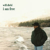 WILL DIEHL: i am free