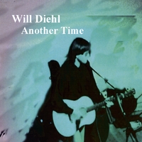 Will Diehl : Another Time