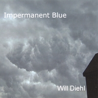 Will Diehl : Impermanent Blue