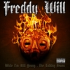 Freddy Will: While I