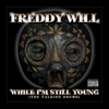 FREDDY WILL: While I'm Still Young - The Talking Drums