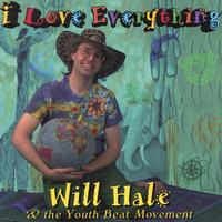WILL HALE & THE TADPOLE PARADE: I Love Everything