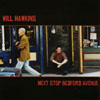 WILL HAWKINS: Next Stop Bedford Avenue