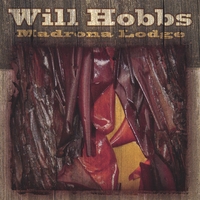 WILL HOBBS: Madrona Lodge