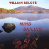 WILLIAM BELOTE: Mindsailing