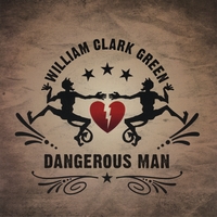 William Clark Green : Dangerous Man