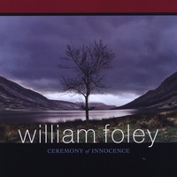 William Foley : Ceremony Of Innocence
