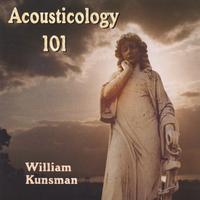 William Kunsman : Acousticology 101