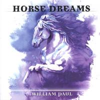 William Paul : Horse Dreams
