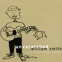 William Smith : Unvarnished