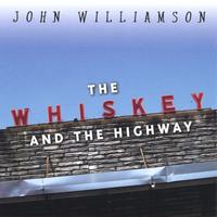 John Williamson : The Whiskey and the Highway