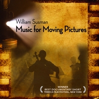 William Susman : Music for Moving Pictures