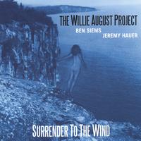 The Willie August Project : Surrender to the Wind