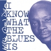 WILLIE (DEE) DIXON: I Know What The Blues Is